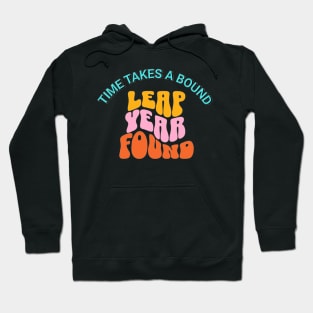 Leap Year Found Retro Groovy Funny Leap Year Birthday Hoodie